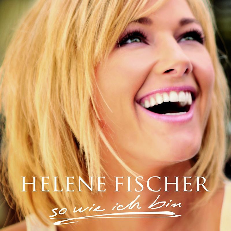 Helene Fischer - So wie ich bin