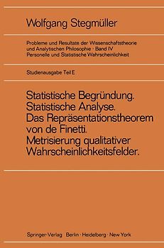 ‚Statistische Begründung und statistische Analyse‘ statt ‚Statistische Erklärung‘ Indeterminismus vom zweiten Typ Das Repräsentationsthoerem von de Finetti Metrisierung qualitativer Wahrscheinlichkeitsfelder