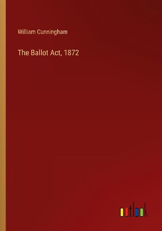 The Ballot Act, 1872