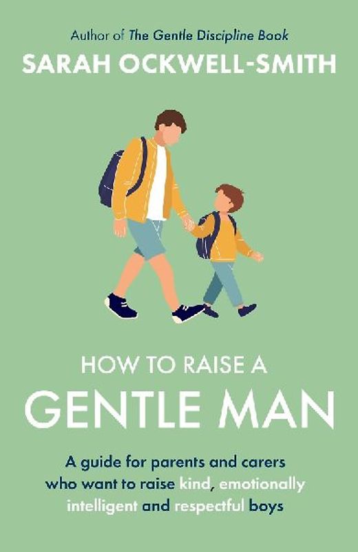 How to Raise a Gentle Man