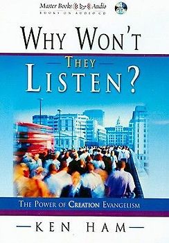 Why Won't They Listen?: The Power of Creation Evangelism