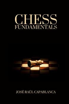 Chess Fundamentals: Illustrated