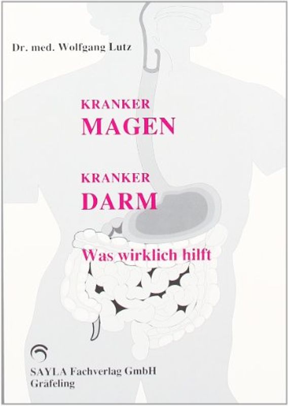 Kranker Magen, kranker Darm. Was wirklich hilft