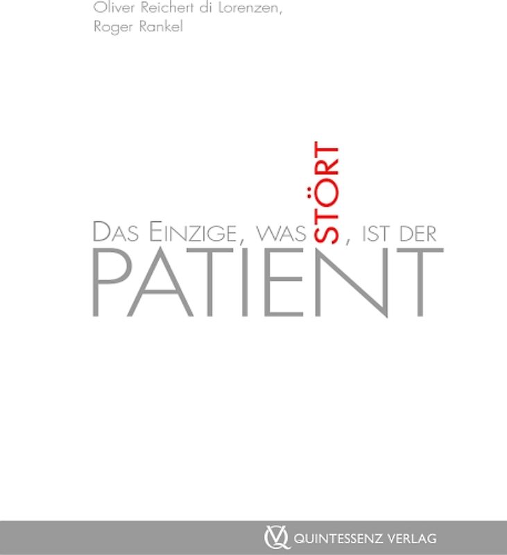 Das Einzige, was stört, ist der Patient