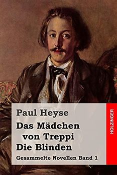 Das Mädchen von Treppi / Die Blinden (Gesammelte Novellen, Band 1)