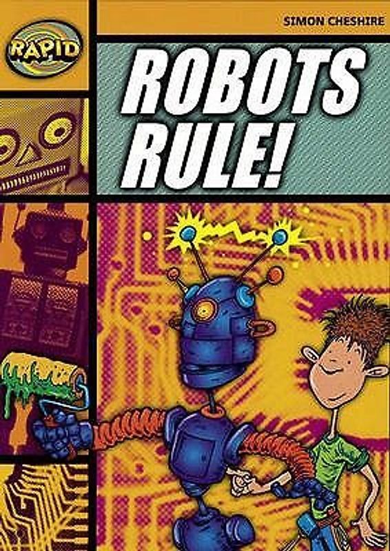 Rapid Reading: Robots Rule (Stage 4, Level 4a)
