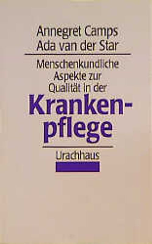 Menschenkundliche Aspekte zur Qualität in der Krankenpflege