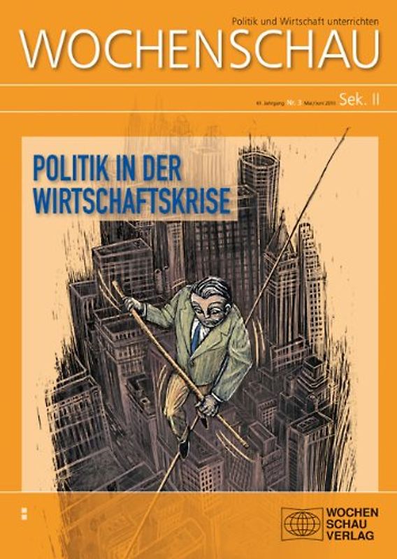 Politik in der Wirtschaftskrise. Wochenschau Sek. II, 3/10