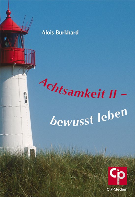 Achtsamkeit II - bewusst leben