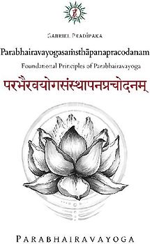 Parabhairavayogasa¿sth¿panapracodanam