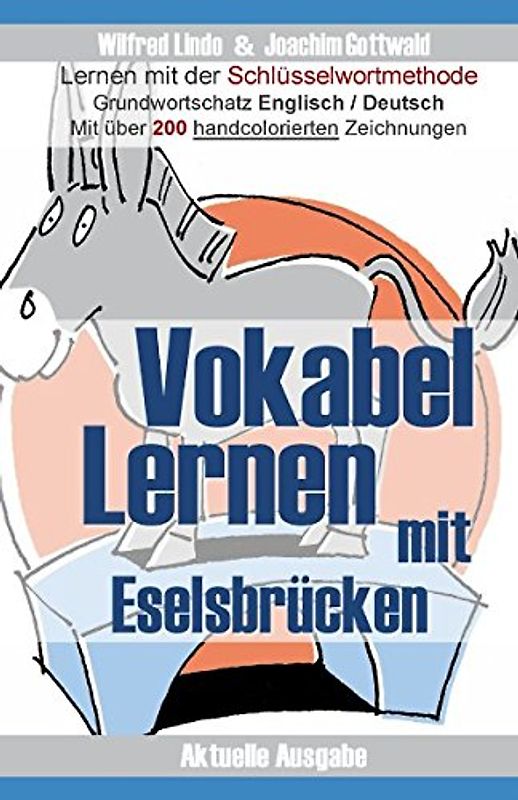 Vokabel Lernen mit Eselsbrücken. Lernen mit der Schlüsselwortmethode. Grundwortschatz English / Deutsch. ProVersion: Mit 200 handkolorierten Illustrationen
