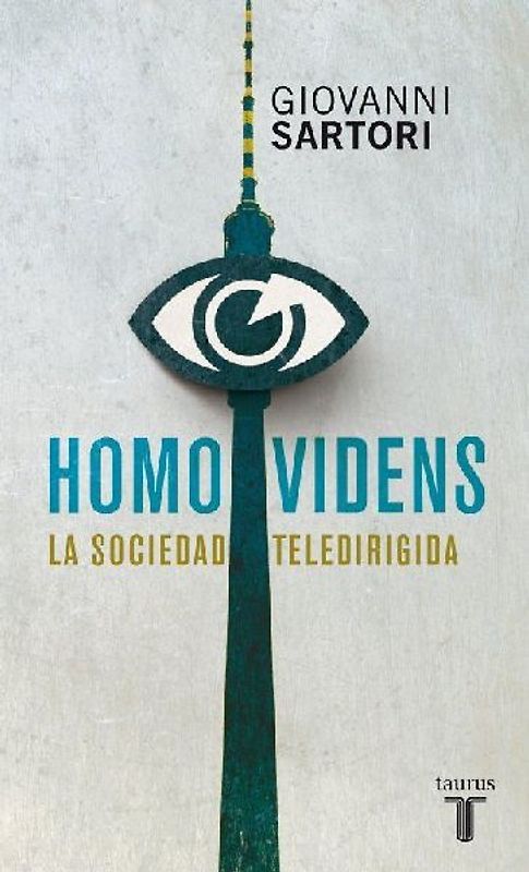 Homo videns : la sociedad teledirigida