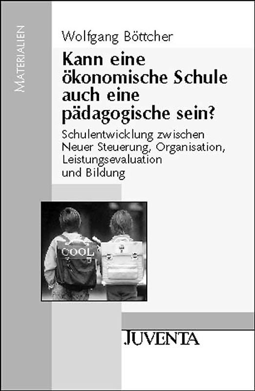 Kann eine ökonomische Schule auch eine pädagogische sein?. Schulentwicklung zwischen Neuer Steuerung, Organisation, Leistungsevaluation und Bildung