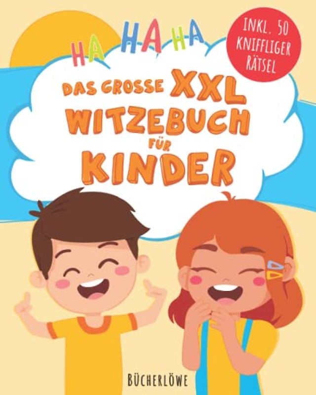 Das große XXL Witzebuch: Die besten Witze für Kinder ab 8 Jahren – Bonus! Inkl. 50 kniffliger Rätsel, die Spaß machen! Perfektes Geschenk für Jungen und Mädchen 8 – 10 Jahre