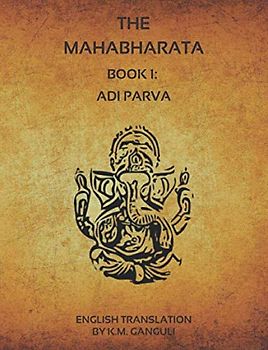 The Mahabharata - Book 1: Adi Parva (English Translation)