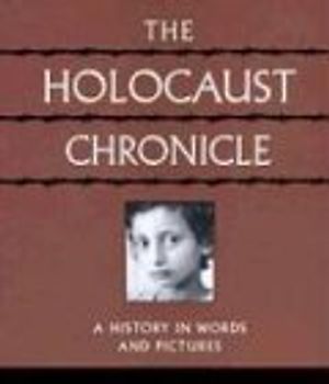 The Holocaust Chronicle: A History in Words and Pictures - John K. Roth