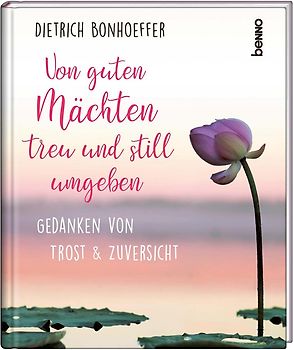 Von guten Mächten treu und still umgeben