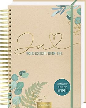 Ja. Unsere Geschichte beginnt hier.: Erinnerungsalbum zur Hochzeit | Schöner Erinnerungsschatz für Paare, ideal als Hochzeitsgeschenk