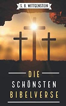 Die schönsten Bibelverse: in der überarbeiteten Luther-Übersetzung von 1912