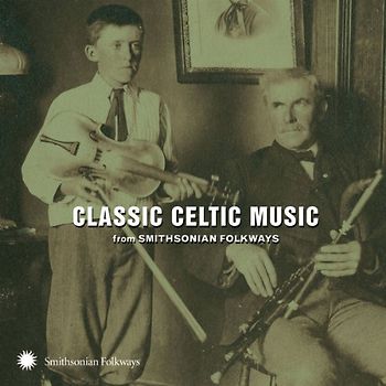 Various - Classic Celtic Music from Smithsonian Folkways