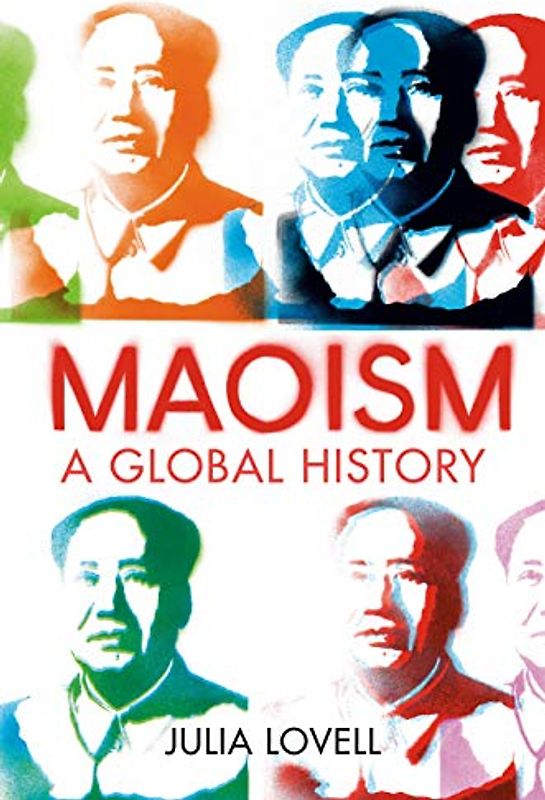 Maoism: A Global History