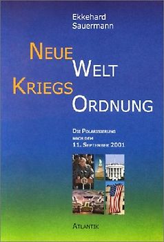 Neue Welt Kriegs Ordnung. Die Polarisierung nach dem 11. September 2001