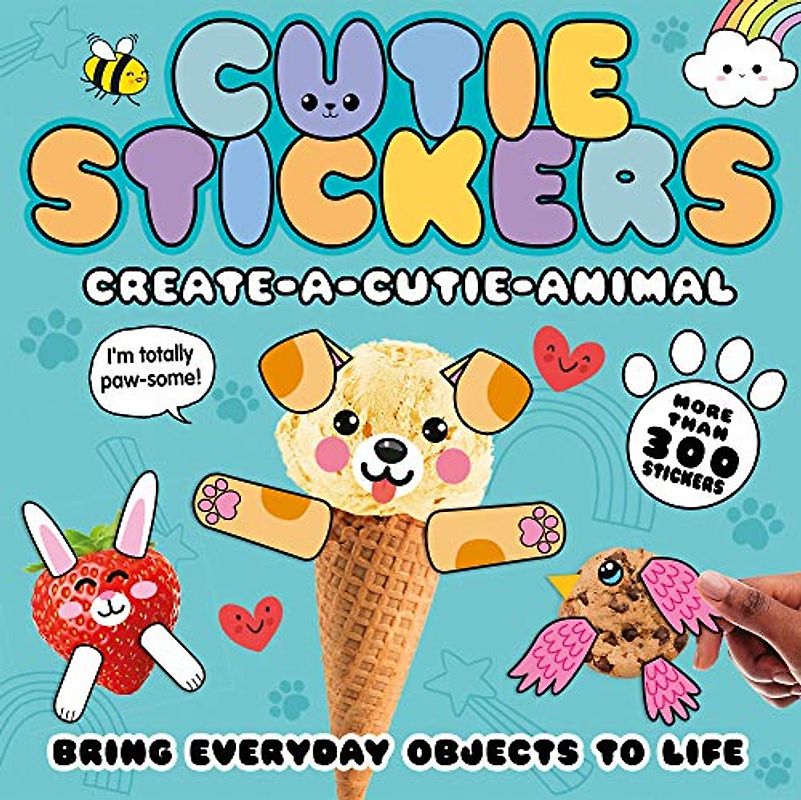 Create-a-Cutie Animal: Bring Everyday Objects to Life with 300 Stickers (Cutie Stickers)