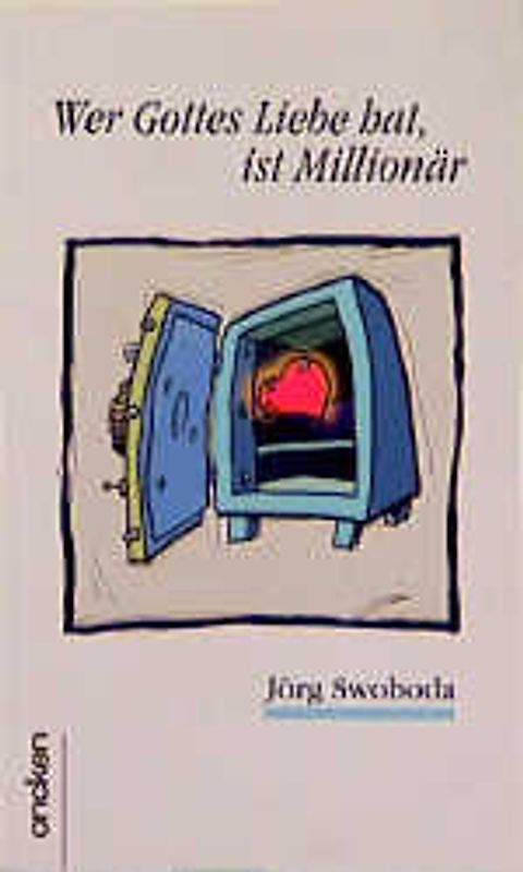 Wer Gottes Liebe hat, ist Millionär