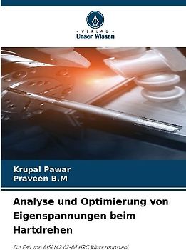 Analyse und Optimierung von Eigenspannungen beim Hartdrehen