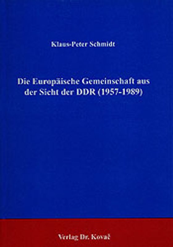 Die Europäische Gemeinschaft aus der Sicht der DDR (1957-1989)