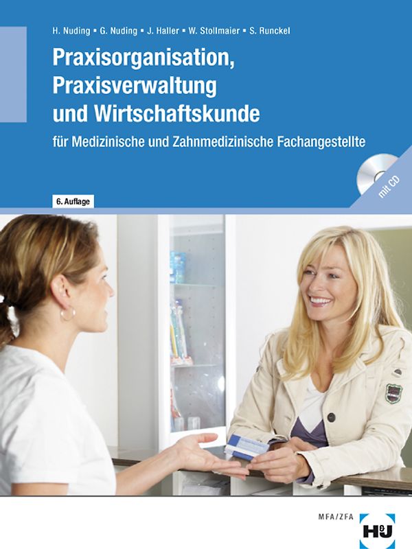 Praxisorganisation, Praxisverwaltung und Wirtschaftskunde. für Medizinische und Zahnmedizinische Fachangestellte