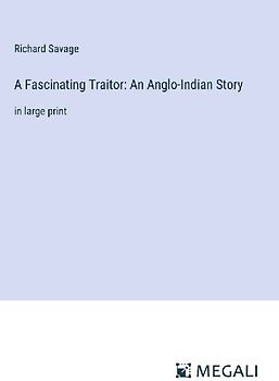 A Fascinating Traitor: An Anglo-Indian Story