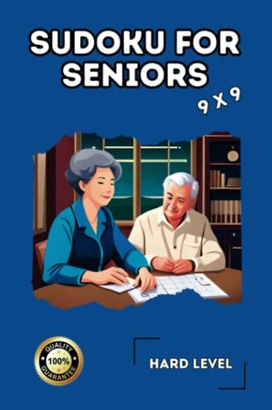 Sudoku for Seniors 9 x 9 Hard Level: Motivational Puzzle Book with 100 Large Print Numbers and Solutions 2023