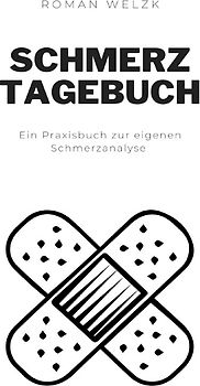 Schmerztagebuch: Schmerztagebuch für 1 Jahr oder 52 Wochen | schnelles Schmerzprotokoll zum Ankreuzen | Schmerzdokumentation ganz einfach | Tagebuch chronische Schmerzen | ca. A5 Softcover-Buch