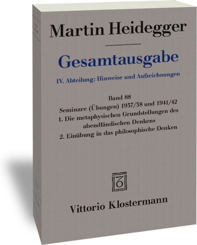 Seminare (Übungen) 1937/38 und 1941/42. 1. Die metaphysischen Grundstellungen des abendländischen Denkens 2. Einübung in das philosophische Denken
