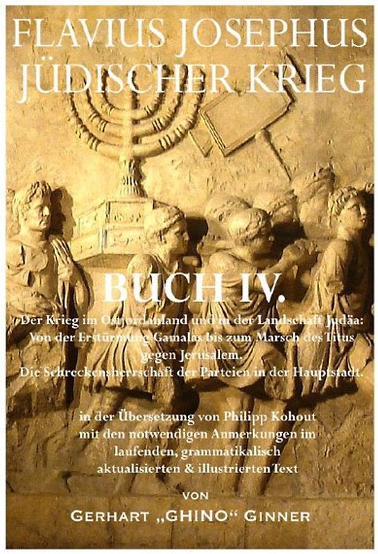 Flavius Josephus' Jüdischer Krieg / FLAVIUS JOSEPHUS JÜDISCHER KRIEG, IV. Buch