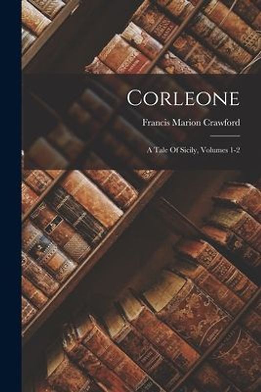 Corleone: A Tale Of Sicily, Volumes 1-2