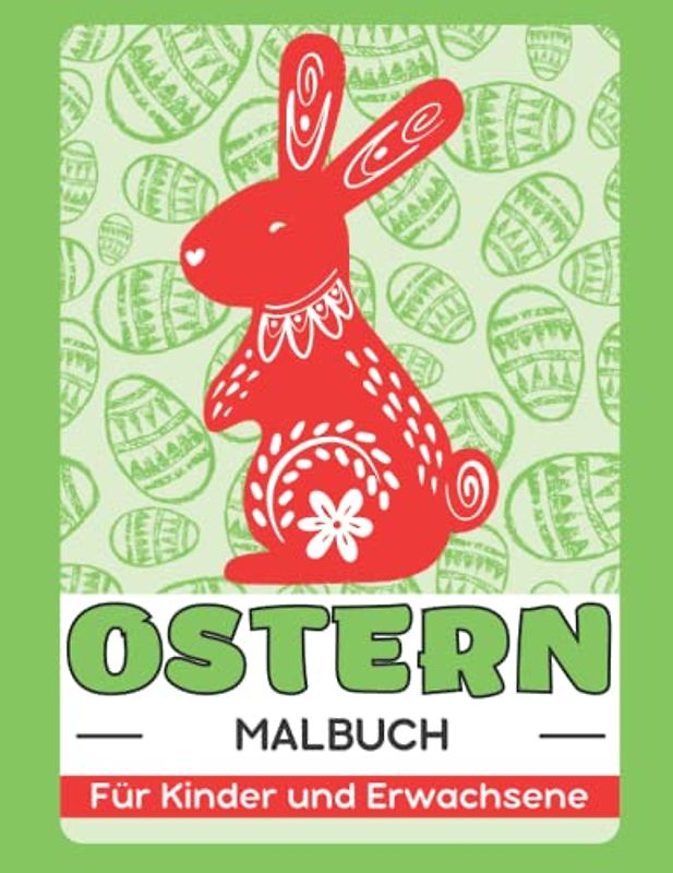 Frohe Ostern Malbuch Für Kinder und Erwachsene: Nettes Geschenk für Anti-Stress und Entspannung