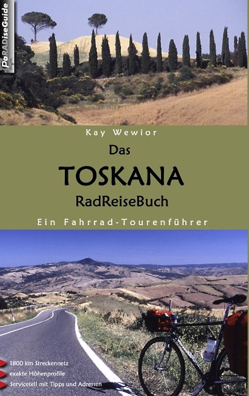 Das Toskana RadReiseBuch. Ein Fahrrad-Tourenführer. 1800 km Streckennetz, exakte Höhenprofile, Serviceteil mit Tipps und Adressen.