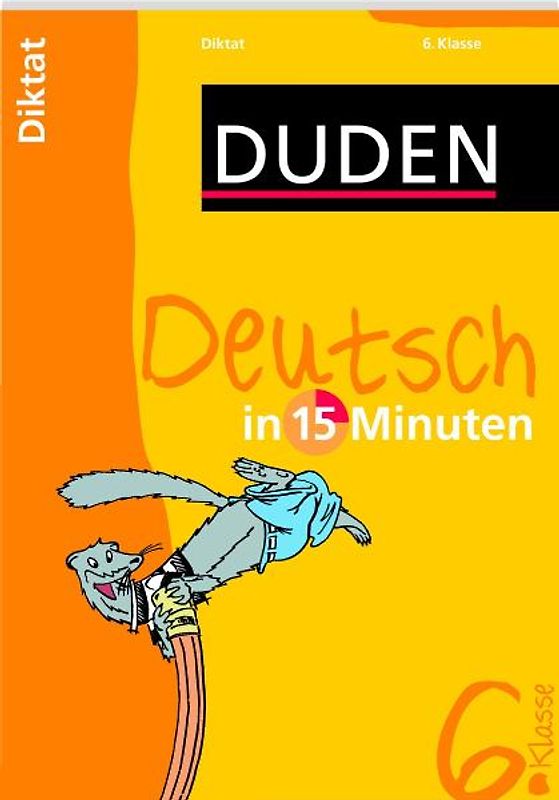Deutsch in 15 Minuten – Diktat 6. Klasse