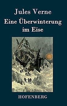 Eine Überwinterung im Eise