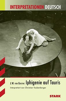 STARK Interpretationen Deutsch - Goethe: Iphigenie auf Tauris
