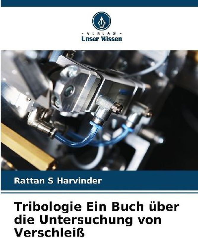 Tribologie Ein Buch über die Untersuchung von Verschleiß