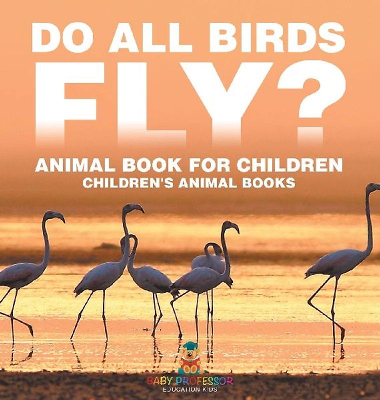 Do All Birds Fly? Animal Book for Children | Children's Animal Books