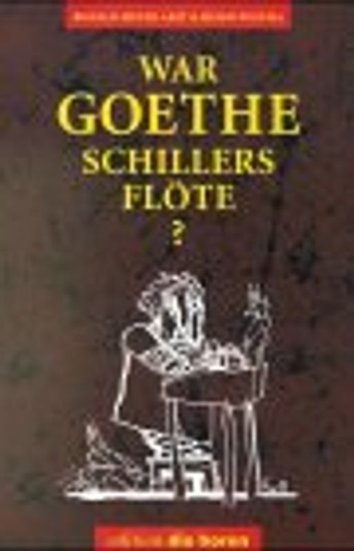 War Goethe Schillers Flöte?