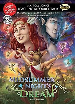 A Midsummer Nights Dream Teaching Resource Pack (Classical Comics Teaching Resource Pack)