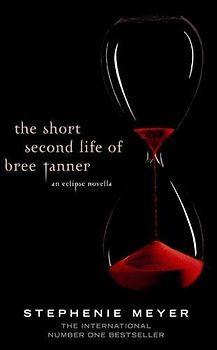 The Short Second Life of Bree Tanner (Eclipse Novella) - Stephenie Meyer