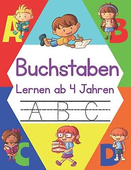 Buchstaben Lernen ab 4 Jahren: Vorschule Übungshefte ab 5 Junge und Mädchen (Vorschulhefte)