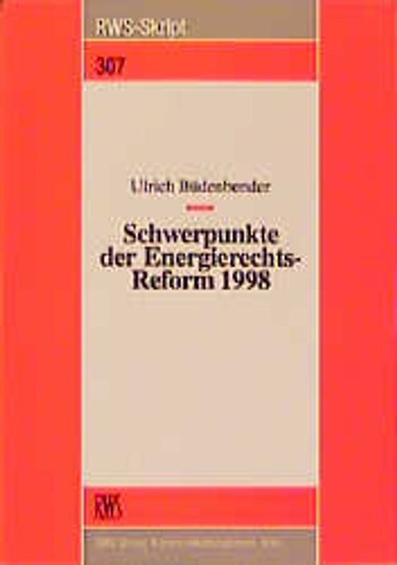 Schwerpunkte der Energierechtsreform 1998