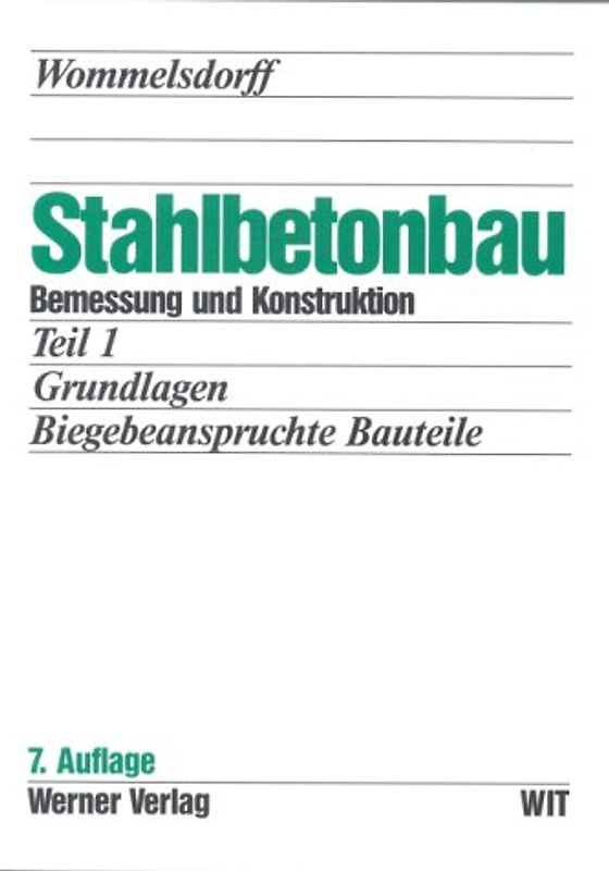 Stahlbetonbau. Bemessung und Konstruktion / Biegebeanspruchte Bauteile